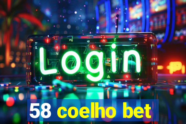 58 coelho bet